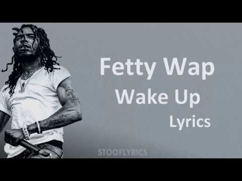 Fetty wap wake up lyrics